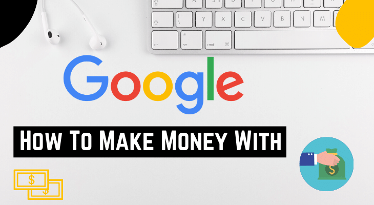 how to make money with Google